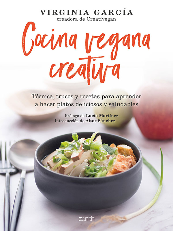 Libro Cocina Vegana Creativa: Técnicas, trucos y recetas para aprender a hacer platoso deliciosos y saludables